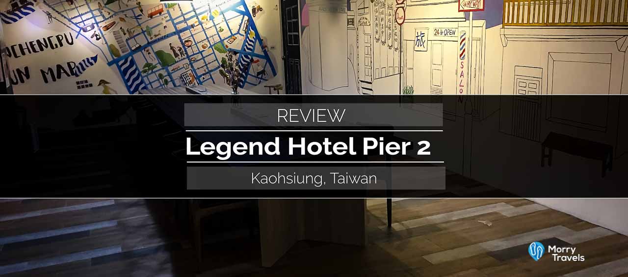 Legend Hotel Pier 2 Kaohsiung Review Morry Travels - 